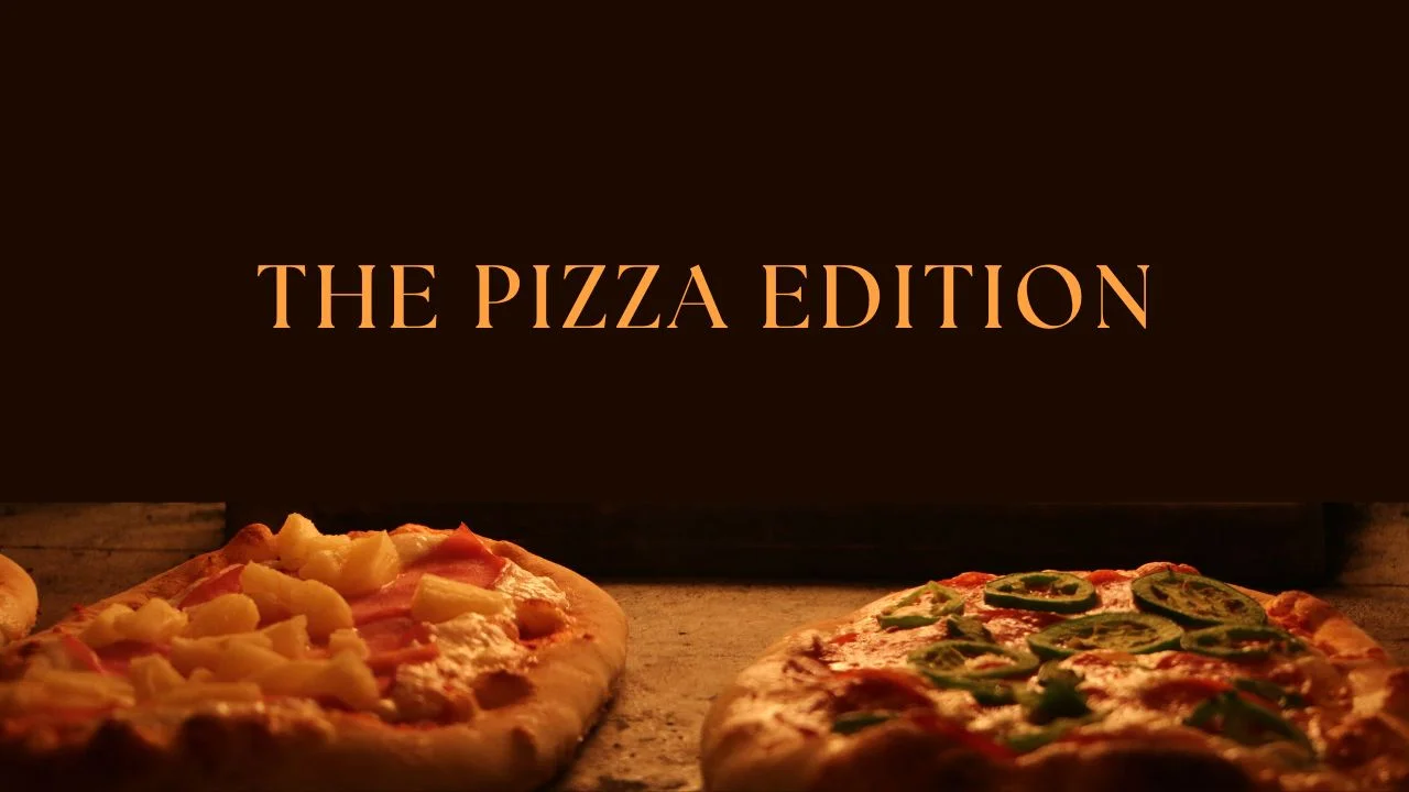 the pizza edition